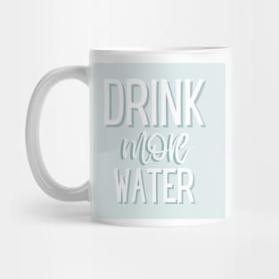 Drink More Water Mug